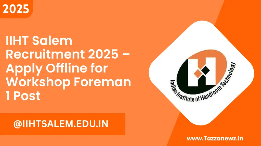 IIHT Salem Workshop Foreman Recruitment 2025