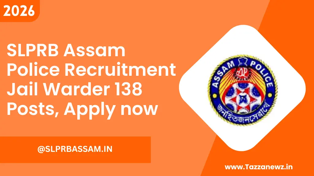 SLPRB Assam Police Recruitment Jail Warder 138 Posts